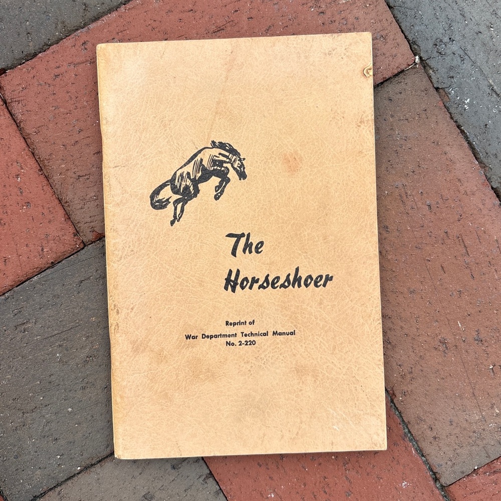 1941 The Horseshoer Horse Equine Shoeing War Dept Technica Manual 2-220